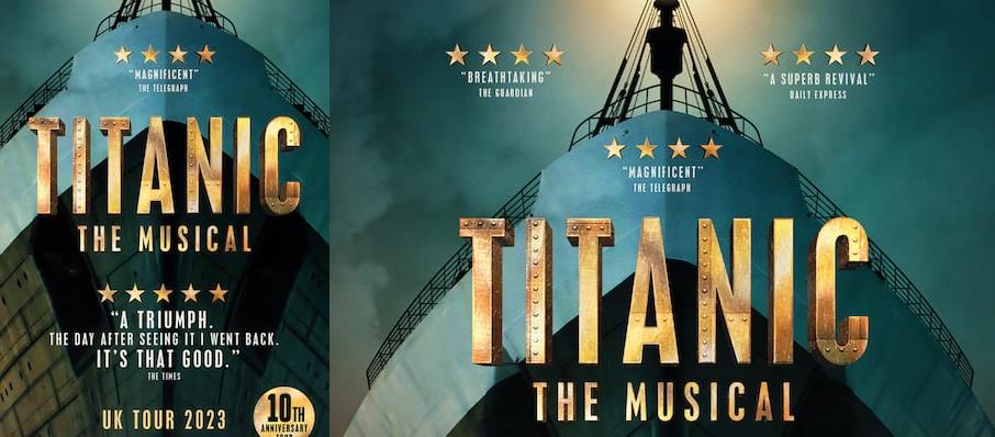 Titanic the Musical - New Victoria Theatre, Woking, South East - Tickets,  information, reviews